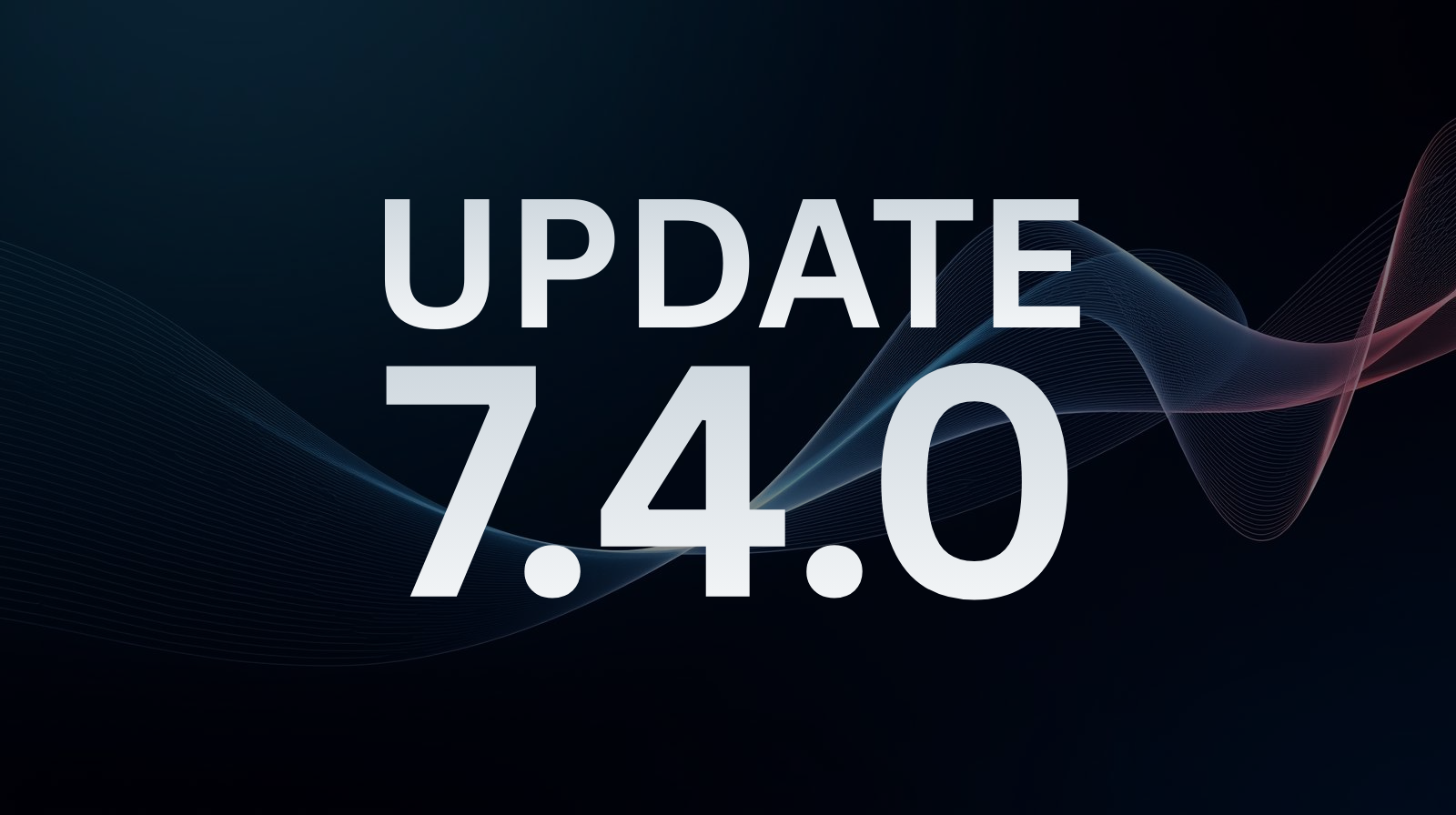 New Updates in v7.4.0